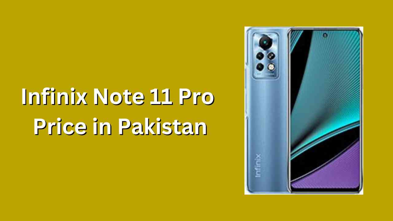 Infinix Note 11 Pro Price in Pakistan