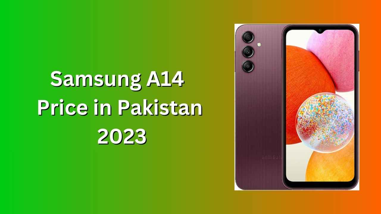 Samsung A14 Price in Pakistan 2023