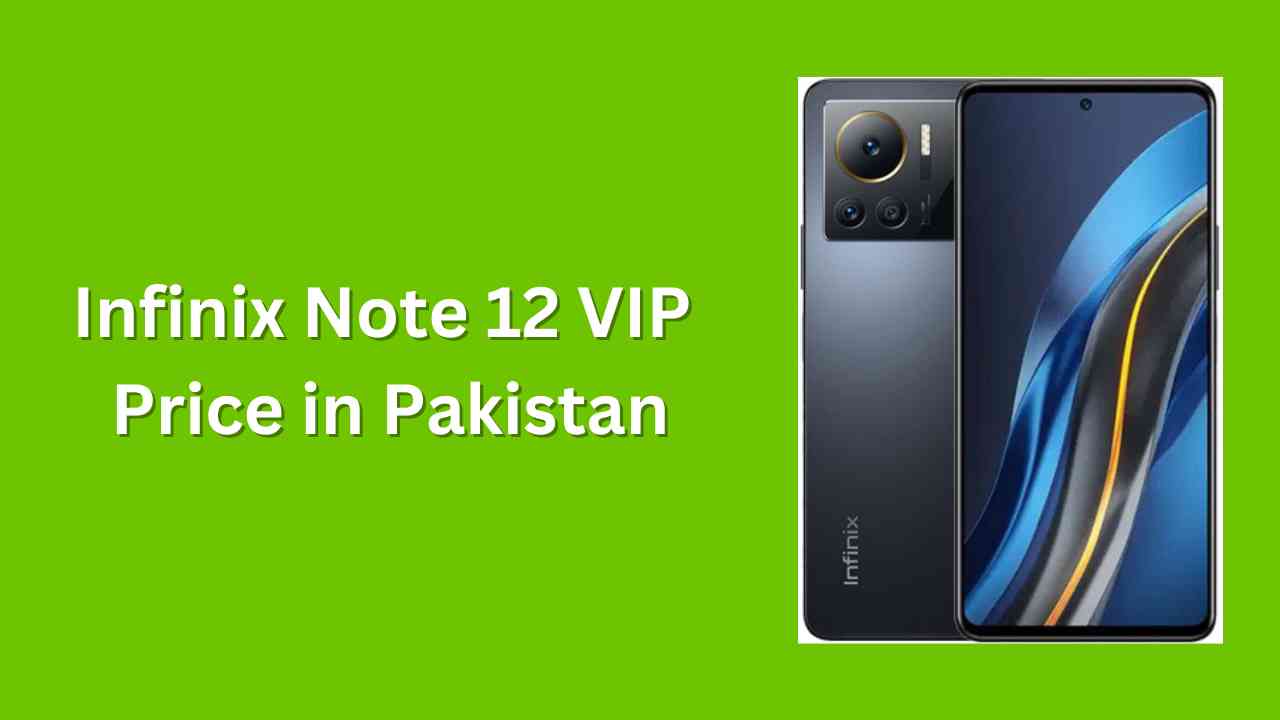 Infinix Note 12 VIP Price in Pakistan