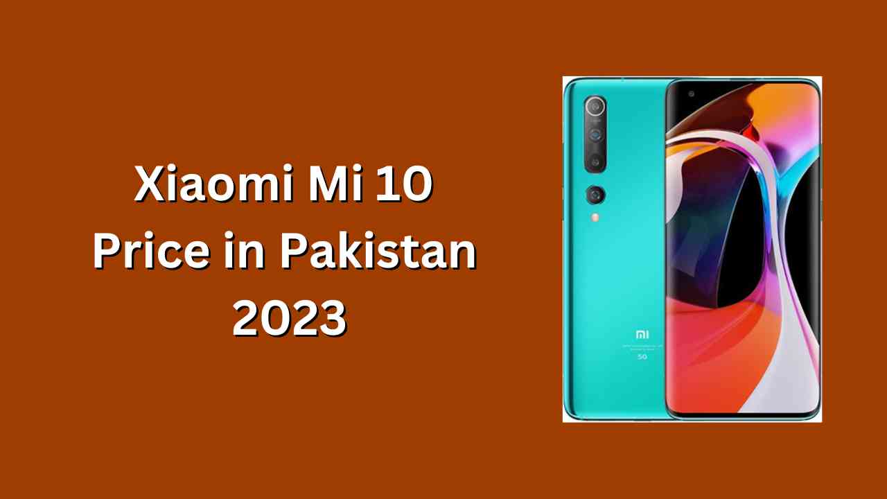 Xiaomi Mi 10 Price in Pakistan 2023